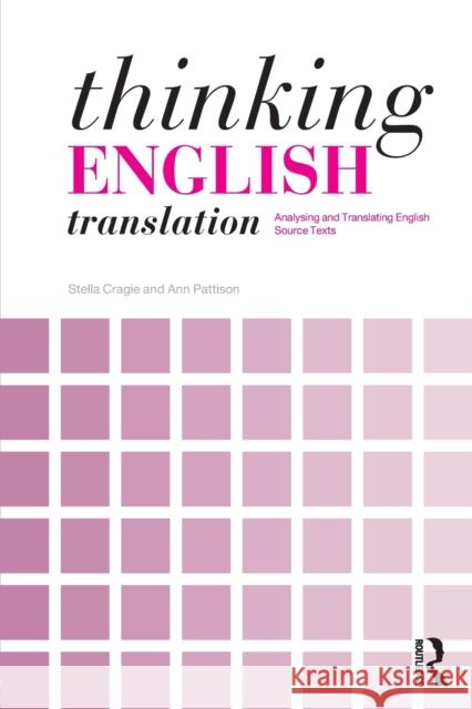 Thinking English Translation: Analysing and Translating English Source Texts Cragie, Stella 9781138714038