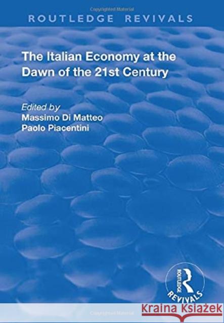 The Italian Economy at the Dawn of the 21st Century Massimo D Paolo Piacentini 9781138714557 Routledge
