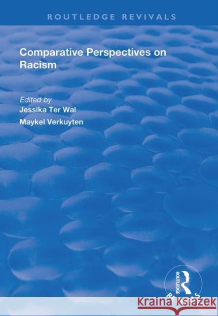 Comparative Perspectives on Racism Jessika Ter Wal Maykel Verkuyten 9781138717312 Routledge