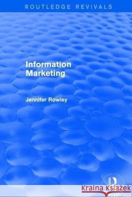 Information Marketing J. E. Rowley 9781138717381 Routledge