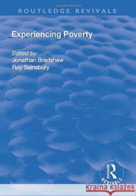 Experiencing Poverty Jonathan Bradshaw, Roy Sainsbury 9781138717411