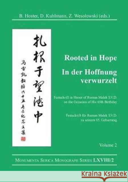 Rooted in Hope: China - Religion - Christianity Vol 2: Festschrift in Honor of Roman Malek S.V.D. on the Occasion of His 65th Birthday Dirk Kuhlmann Barbara Hoster Zbigniew Wesolowski 9781138718050