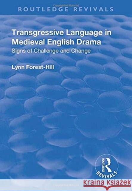 Transgressive Language in Medieval English Drama Lynn Forest-Hill 9781138718692