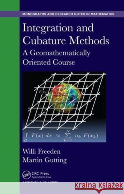 Integration and Cubature Methods: A Geomathematically Oriented Course Willi Freeden Martin Gutting 9781138718821 CRC Press