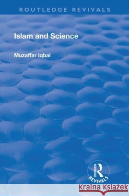 Islam and Science Muzaffar Iqbal 9781138718845