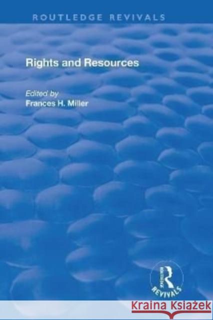 Rights and Resources Miller, Frances H. 9781138718975