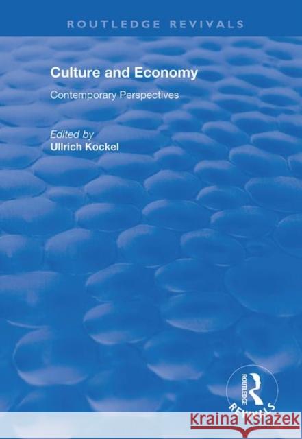 Culture and Economy: Contemporary Perspectives Ullrich Kockel 9781138719248 Routledge