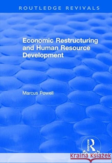 Economic Restructuring and Human Resource Development Margaret Black, Marcus Powell 9781138719729