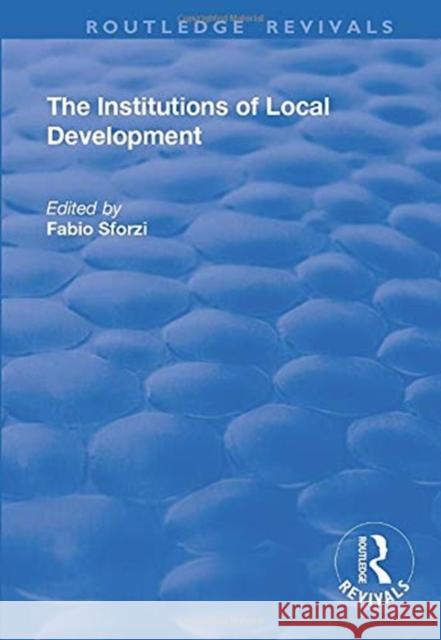 The Institutions of Local Development Sforzi, Fabio 9781138720046 TAYLOR & FRANCIS