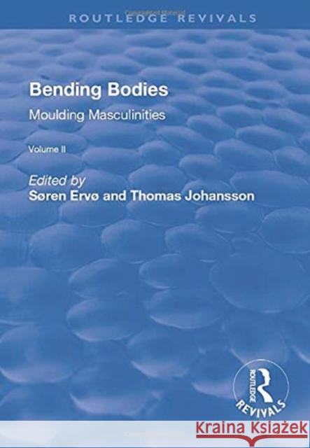 Bending Bodies: Volume 2 Johansson, Thomas 9781138720084