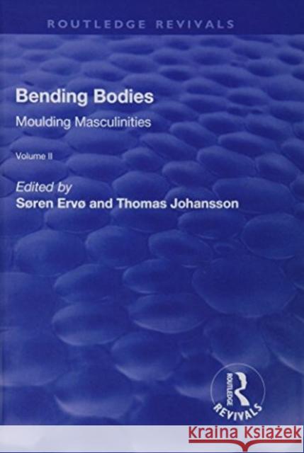 Bending Bodies: Volume 2 Johansson, Thomas 9781138720121