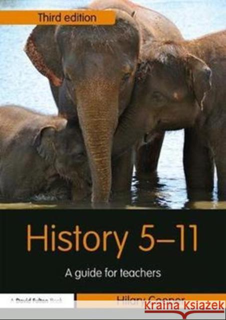 History 5-11: A Guide for Teachers Cooper, Hilary 9781138720831