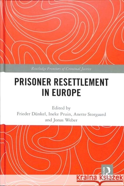 Prisoner Resettlement in Europe Frieder Deunkel 9781138721234 Routledge