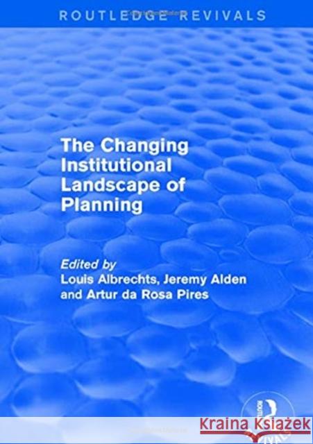 The Changing Institutional Landscape of Planning Albrechts, Louis 9781138721548