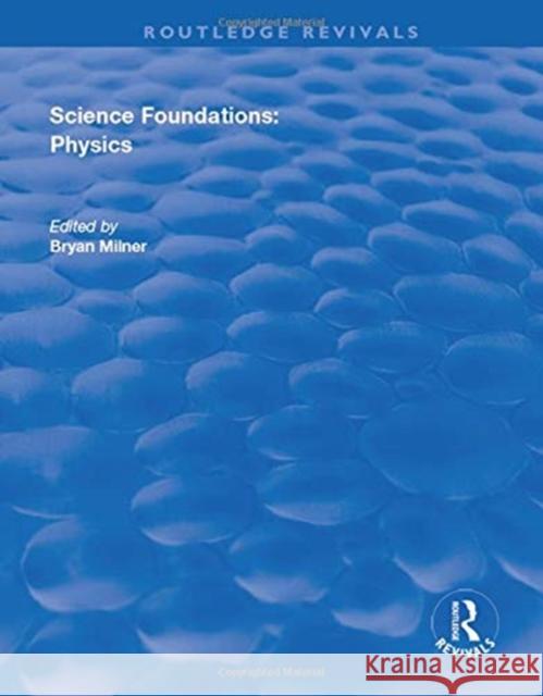 Science Foundations: Physics Bryan Milner 9781138721982