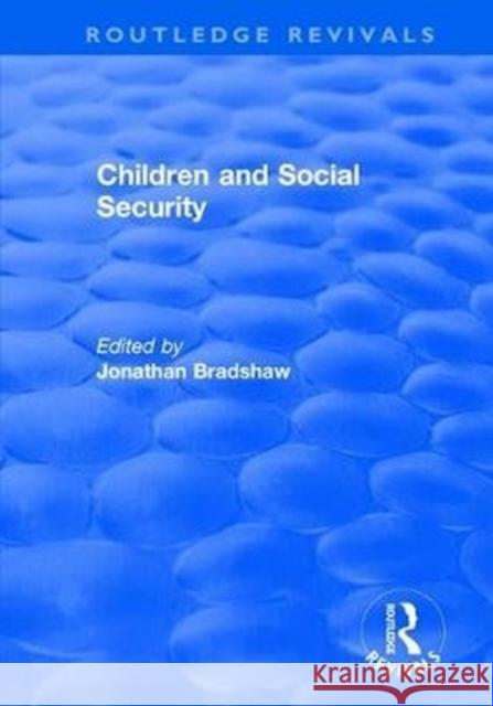 Children and Social Security Jonathan Bradshaw 9781138722286