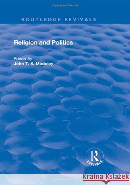 Religion and Politics John T. S. Madeley 9781138722378 Routledge