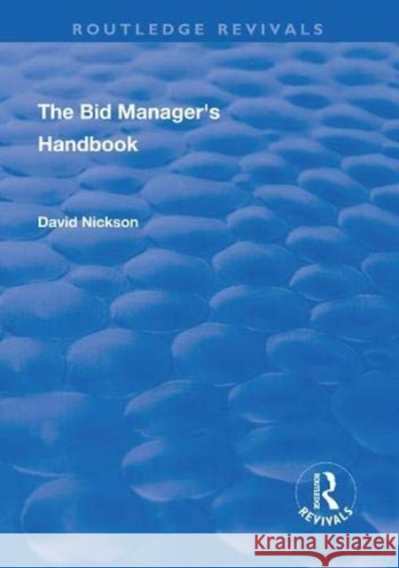 The Bid Manager's Handbook David Nickson 9781138722477 Taylor and Francis