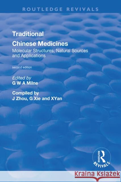Traditional Chinese Medicines: Molecular Structures, Natural Sources and Applications: Molecular Structures, Natural Sources and Applications Yan, Xinjian 9781138722705 TAYLOR & FRANCIS