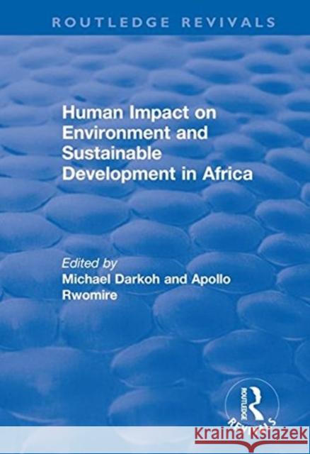 Human Impact on Environment and Sustainable Development in Africa Michael B.K. Darkoh 9781138723511 Taylor and Francis