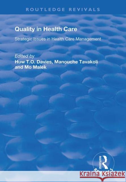 Quality in Health Care: Strategic Issues in Health Care Management Manouche Tavakoli Huw T. O. Davies 9781138724181 Routledge