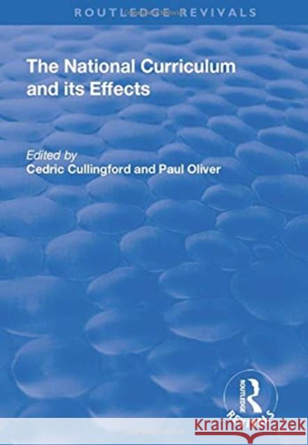 The National Curriculum and Its Effects Cullingford, Cedric 9781138724402