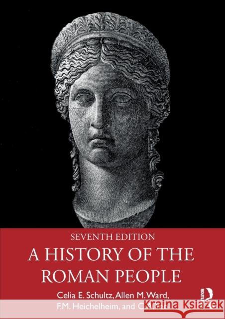 A History of the Roman People Celia E. Schultz Allen M. Ward F. M. Heichelheim 9781138724693