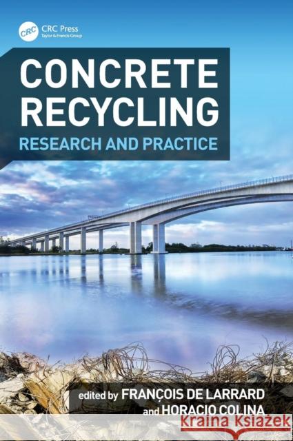 Concrete Recycling: Research and Practice Francois d Horacio Colina 9781138724723 CRC Press