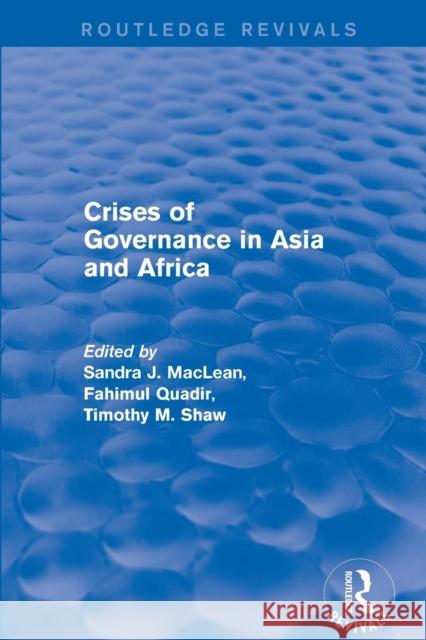 Crises of Governance in Asia and Africa MacLean, Sandra J. 9781138725874