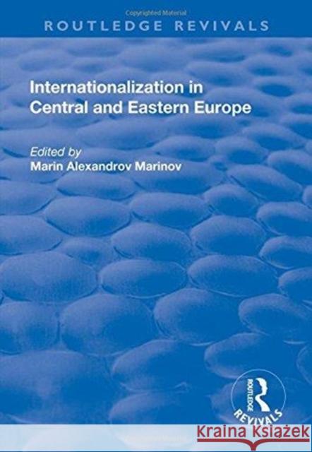 Internationalization in Central and Eastern Europe Marin Alexandrov Marinov 9781138726529 Routledge