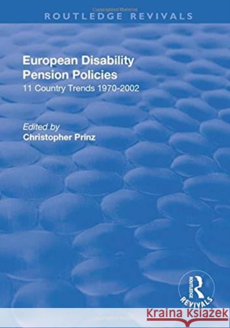 European Disability Pension Policies: 11 Country Trends 1970-2002 Prinz, Christopher 9781138726536