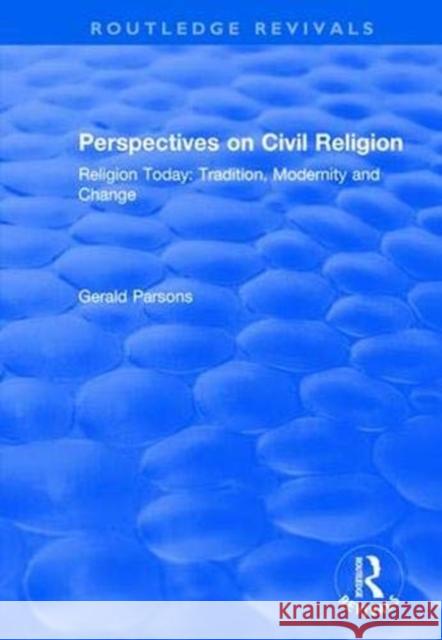 Perspectives on Civil Religion: Volume 3 Gerald Parsons 9781138727052 Routledge