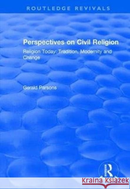 Perspectives on Civil Religion: Volume 3 Gerald Parsons 9781138727090