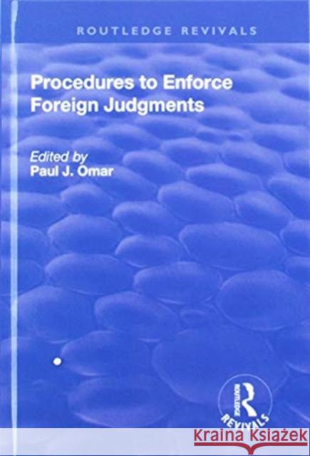 Procedures to Enforce Foreign Judgments Paul J. Omar 9781138727182 Routledge