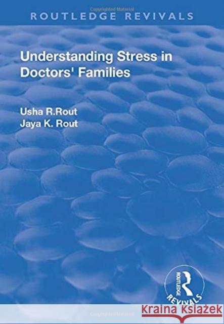 Understanding Stress in Doctors' Families Rout, Usha R. 9781138727359 Taylor and Francis