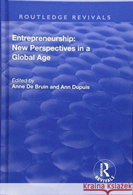 Entrepreneurship: New Perspectives in a Global Age Ann Dupuis Anne de Bruin 9781138727380