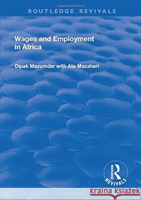 Wages and Employment in Africa Mazumdar, Dipak|||Mazaheri, Ata 9781138728097