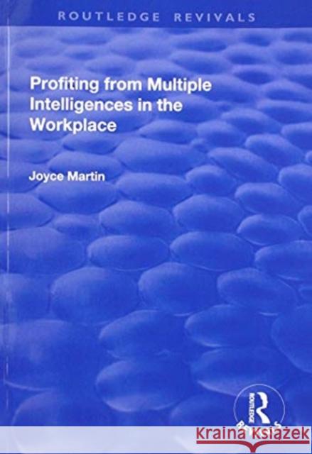 Profiting from Multiple Intelligence in the Workplace Joyce Martin 9781138728868 Routledge