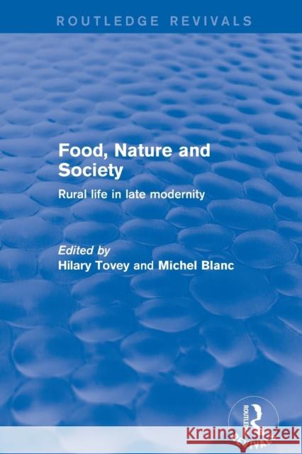 Revival: Food, Nature and Society (2001): Rural Life in Late Modernity Blanc, Michel 9781138729049