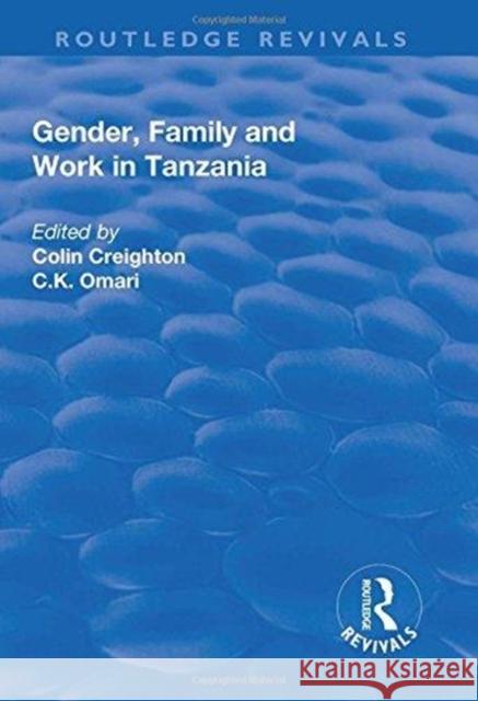 Gender, Family and Work in Tanzania Colin Creighton C. K. Omari 9781138729087 Routledge