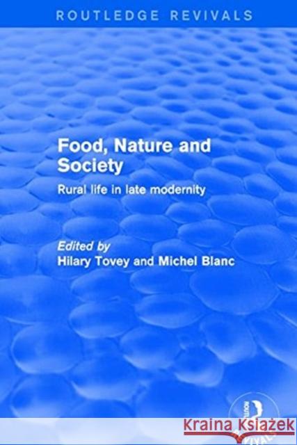 Revival: Food, Nature and Society (2001): Rural Life in Late Modernity Blanc, Michel 9781138729131 Routledge