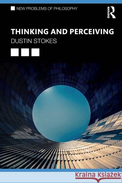 Thinking and Perceiving Dustin Stokes 9781138729391