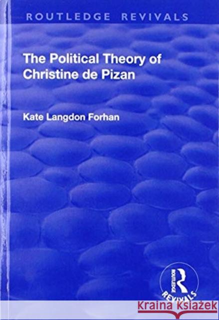 The Political Theory of Christine de Pizan Kate Langdo 9781138729988 Routledge