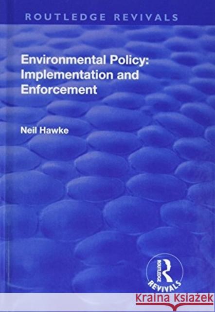 Environmental Policy: Implementation and Enforcement Hawke, Neil 9781138730595