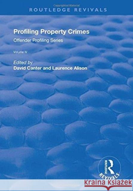 Profiling Property Crimes David V. Canter Laurence J. Alison 9781138731011