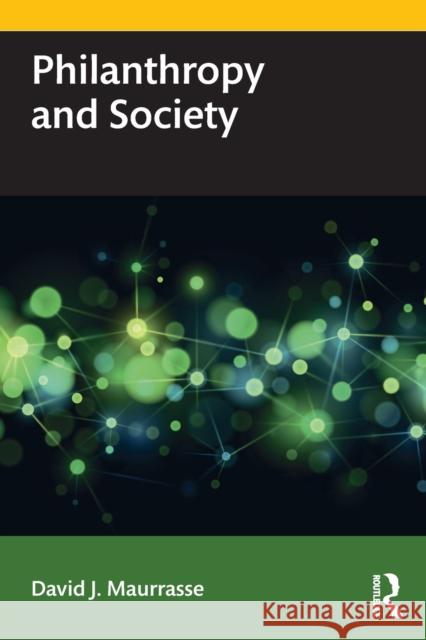 Philanthropy and Society David J. Maurrasse 9781138731417 Routledge