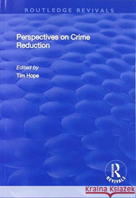 Perspectives on Crime Reduction Tim Hope 9781138731660 Routledge