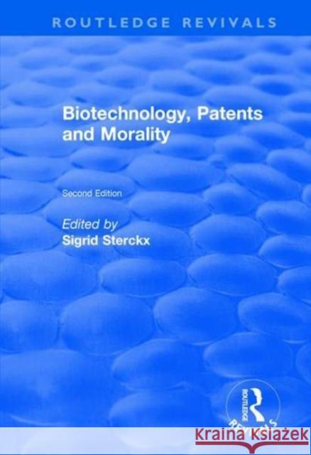 Biotechnology, Patents and Morality STERCKX 9781138732100