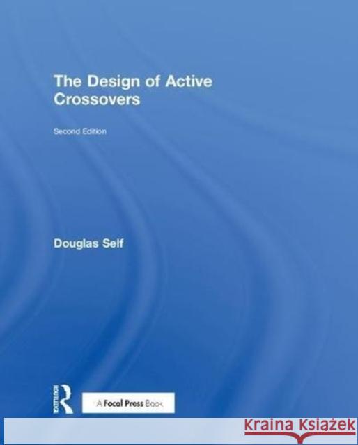The Design of Active Crossovers Douglas Self 9781138733022 Focal Press