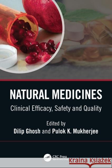 Natural Medicines: Clinical Efficacy, Safety and Quality Dilip Ghosh Pulok K. Mukherjee 9781138733060 CRC Press
